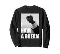 MLK day I have a dream Sweatshirt