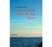 Mller - Sehnsucht ist tiefer als das Meer - New paperback or softback - X555z