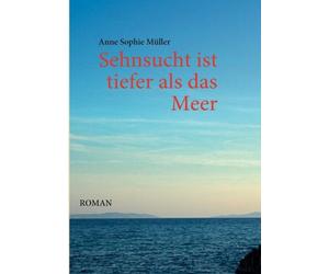 Mller - Sehnsucht ist tiefer als das Meer - New paperback or softback - X555z