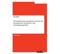 Mller - Zivil-militrische Koordination als Teil der Europischen Sic - P555z