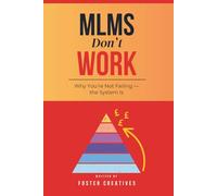 MLMs Don’t Work: Why You’re Not Failing - the System Is