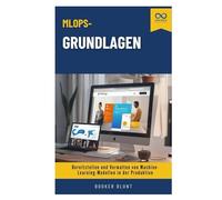 MLOps-Grundlagen: Bereitstellen und Verwalten von Machine-Learning-Modellen in der Produktion