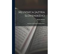 Mluvnica Jazyka Slovenského: Grammar of the Slovak Language, Part 1