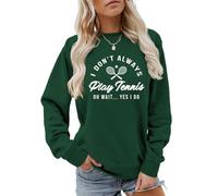MLZHAN I Don't Always Play Tennis Women Sweatshirt Oh Wait Yes I Do Tops Funny Saying Tennis Lover Shirts Pullover Coat (S,Vintage Green)