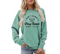 MLZHAN I Don't Always Play Tennis Women Sweatshirt Oh Wait Yes I Do Tops Funny Saying Tennis Lover Shirts Pullover Coat (S,Light Green)