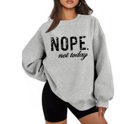 MLZHAN Nope Not Today Women Oversized Sweatshirt Crew Neck Long Sleeve Warm Thickening Shirt Tops Casual Loose Sweatshirts (Grey,XL)