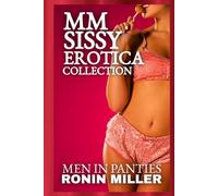 MM SISSY EROTICA COLLECTION: MEN IN PANTIES (EROTICA COLLECTIONS)