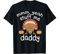 Mm Yeah Stuff Me Daddy Funny Turkey Kids Womens Mens T Shirt Large Black