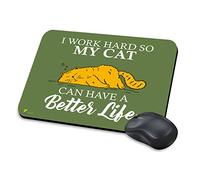 MM095 - I Work Hard So My Cat Can Have A Better Life Funny Novelty Gift Mousemat/MousePad Anti Slip Laptop Computer PC Mouse Mat