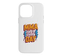 MMA Day Is Every Day Funny Text Messages Funny Humor Quotes Case for iPhone 14 Pro Max