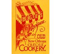 Mme. Begue's Recipes of Old New Orleans Creole Cookery