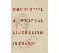 Mme de Stael and Political Liberalism in France