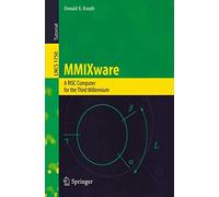 MMIXware – A RISC Computer for the Third Millennium – Lecture Notes in Computer Science 1750