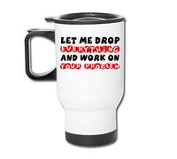 Mmmmmug Travel Coffee Mugs Let Me Drop Everything And Start Work On Your Problem Mug