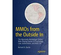 MMOs from the Outside In: The Massively-Multiplayer Online Role-Playing Games of Psychology, Law, Government, and Real Life