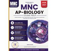 MNC AP BIOLOGY EXAM PREP: Complete Review + 6 Full-Length Practice Tests + 500+ Practice Questions + Strategies for a Higher AP Score