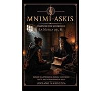 MNIMI-ASKIS: PRATICHE PER RICORDARE LA MUSICA DEL SÉ