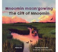 Mnoomin maan'gowing / The Gift of Mnoomin
