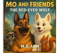 Mo and Friends: The Red-Eyed Wolf (Mo & Friends)