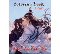 Mo Dao Zu Shi Coloring Book: Unique Gift With Unique & Vivid Boylove Illustrations For Your Favorite Christmas, Summer Time Activity, For Teens And Adults