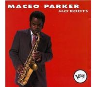Mo Roots by Parker, Maceo (1991-09-24)