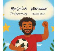 Mo Salah: The Egyptian King | محمد صلاح: الملك المصري | A bilingual children's book in Arabic and English, ideal for early readers (Arab Roots, Global Wings)