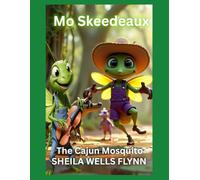 Mo Skeedeaux: The Cajun Mosquito