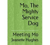 Mo, The Mighty Service Dog: Meeting Mo