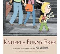 Mo Willems Knuffle Bunny Free: An Unexpected Diversion Book Mo Willems Multicolor