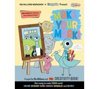 Mo Willems Workshop and Crayola Present: Make Your Mark!: A superfun Mo Willems and YOU creativity book!