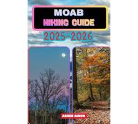Moab Hiking Guide 2025-2026 (Trailwise: The 2025 Hiking Series)