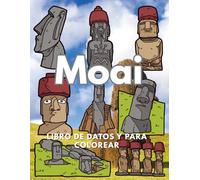 Moai: Datos y libro para colorear: Libro de actividades para niños de 2 a 16 años