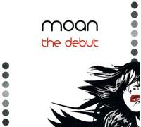 Moan - The Debut