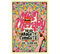 Moan Therapy : Dirty Adult Coloring Book For Her Naughty Thoughts NSFW Mandala Patterns with Erotic Sexy Phrases For Women: Filthy Adult Coloring Book ... Talk NSFW swear words and doodle drawings