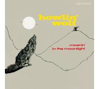Moanin' in the Moonlight by Howlin' Wolf (Record, 2016)