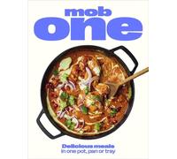 Mob One: Delicious meals in one pot, pan or tray (Hardback) Book