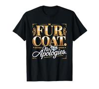 Mob Wife No Apologies Fur Coat Aesthetic Bold Statement T-Shirt