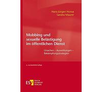 Mobbing und sexuelle Belästigung im öffentlichen Dienst: Ursachen - Auswirkungen - Bekämpfungsstrategien