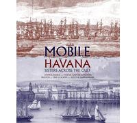 Mobile and Havana: Sisters Across the Gulf