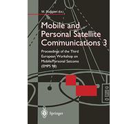 Mobile and Personal Satellite Communications 3: Proceedings of the Third European Workshop on Mobile/Personal Satcoms (EMPS 98)