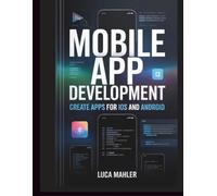 Mobile App Development: Create Apps for iOS and Android (Tech-Powered Business)