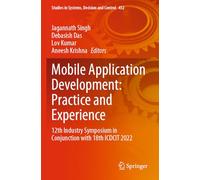 Mobile Application Development: Practice and Experience: 12th Industry Symposium in Conjunction with 18th ICDCIT 2022: 452 (Studies in Systems, Decision and Control, 452)
