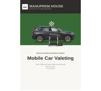 Mobile Car Valeting: Your Step-by-Step Start-Up Manual
