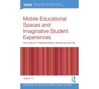 Mobile Educational Spaces and Imaginative Student Experiences : The Case of Transnational Higher Education