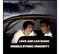 Mobile Ethnic Minority - Love and Car Radio [VINYL]