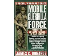 Mobile Guerrilla Force: With the Special Forces in War Zone D