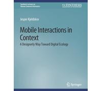 Mobile Interactions in Context : A Designerly Way Toward Digital Ecology