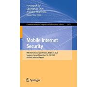 Mobile Internet Security: 9th International Conference, MobiSec 2025, Sapporo, Japan, December 16-18, 2025, Revised Selected Papers (Communications in Computer and Information Science, 3053)