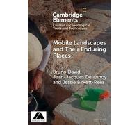 Mobile Landscapes and Their Enduring Places (Elements in Current Archaeological Tools and Techniques)