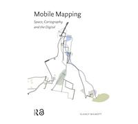 Mobile Mapping: Space, Cartography and the Digital (MediaMatters)